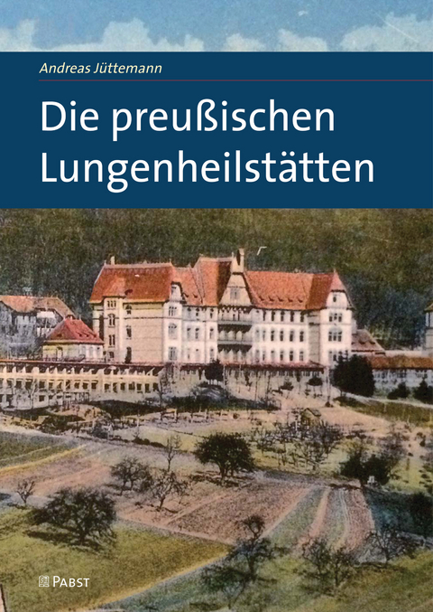 Die preußischen Lungenheilstätten -  Jüttemann,  Andreas