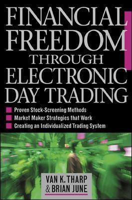 Financial Freedom Through Electronic Day Trading - Van Tharp, Brian June