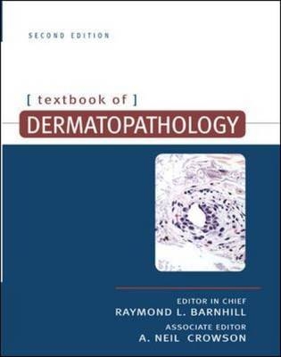 Textbook of Dermatopathology - Raymond Barnhill