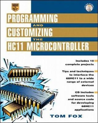 Programming and Customizing the HC11 Microcontroller - Thomas Fox