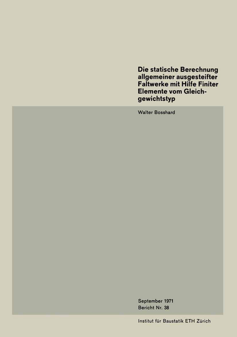 Die statische Berechnung allgemeiner ausgesteifter Faltwerke mit Hilfe Finiter Elemente vom Gleichgewichtstyp - Walter Bosshard