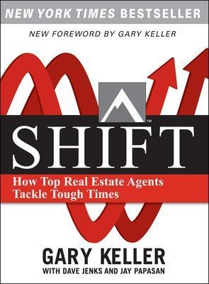 SHIFT:  How Top Real Estate Agents Tackle Tough Times (PAPERBACK) - Gary Keller, Dave Jenks, Jay Papasan