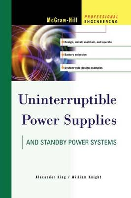 Uninterruptible Power Supplies - Alexander King, William Knight