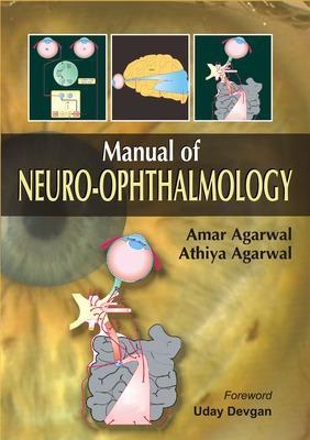 Manual of Neuro-Ophthalmology - Amar Agarwal, Athiya Agarwal