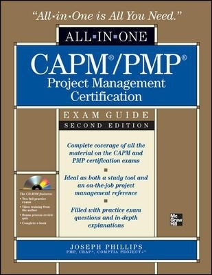 CAPM/PMP Project Management Certification All-in-One Exam Guide with CD-ROM, Second Edition - Joseph Phillips