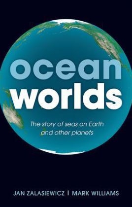 Ocean Worlds - Jan Zalasiewicz, Mark Williams