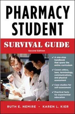 Pharmacy Student Survival Guide, Second Edition - Ruth Nemire, Karen Kier