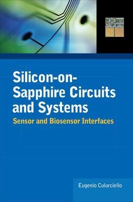 Silicon-on-Sapphire Circuits and Systems - Eugenio Culurciello