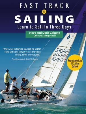 Fast Track to Sailing - Steve Colgate, Doris Colgate