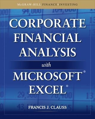 Corporate Financial Analysis with Microsoft Excel - Francis Clauss