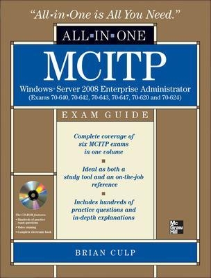 MCITP Windows Server 2008 Enterprise Administrator All-in-one Exam Guide - Brian Culp