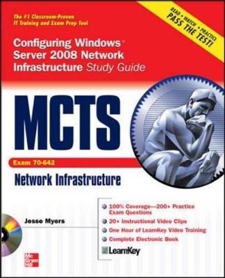 MCTS Configuring Windows Server 2008 Network Infrastructure Study Guide - Jesse Myers
