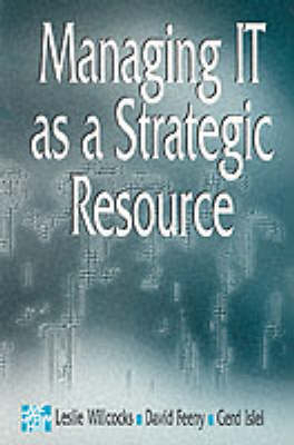 Managing InformationTechnology as a Strategic Resource (Paperback) -  WILLCOCKS