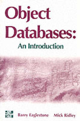 Object Databases: An Introduction - Barry Eaglestone, Mick Ridley