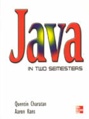 Java in Two Semesters - Quentin Charatan, Aaron Kans