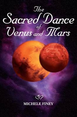 Sacred Dance of Venus and Mars -  Michele Finey