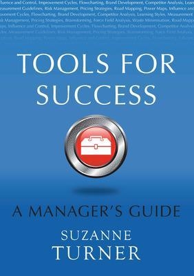 Tools for Success: A Manager's Guide - Suzanne Turner