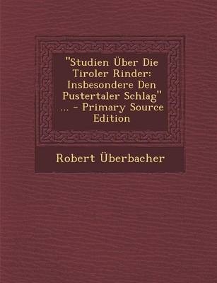 "Studien Uber Die Tiroler Rinder - Robert Uberbacher