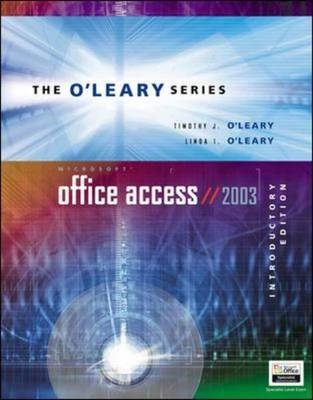 O'Leary Series: Microsoft Access 2003 Introductory - Timothy O'Leary, Linda O'Leary