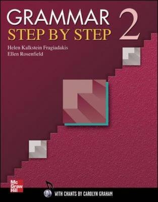 Grammar Step By Step - Book 2 - Helen Kalkstein Fragiadakis, Ellen Rosenfield, Carolyn Graham