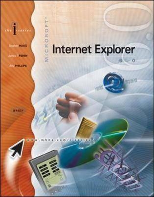 Internet Explorer 6.0 - Stephen Haag, James T. Perry, Amy Phillips