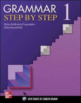 Grammar Step By Step - Book 1 - Helen Kalkstein Fragiadakis, Ellen Rosenfield, Carolyn Graham