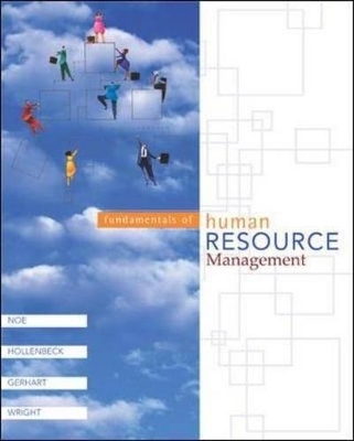 Fundamentals of Human Resource Management - Raymond Andrew Noe, John R. Hollenbeck, Barry A. Gerhart, Patrick M. Wright