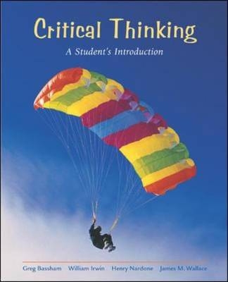 Critical Thinking - Gregory Bassham, William Irwin, Henry Nardone, James M. Wallace