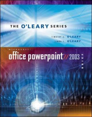 O'Leary Series: Microsoft PowerPoint 2003 Brief - Timothy O'Leary, Linda O'Leary