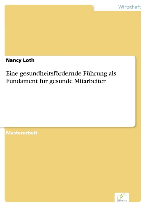 Eine gesundheitsfördernde Führung als Fundament für gesunde Mitarbeiter -  Nancy Loth