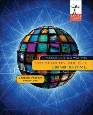 Programming the Web with ColdFusion MX 6.1 Using XHTML - Lakshmi Prayaga, Hamsa Suri