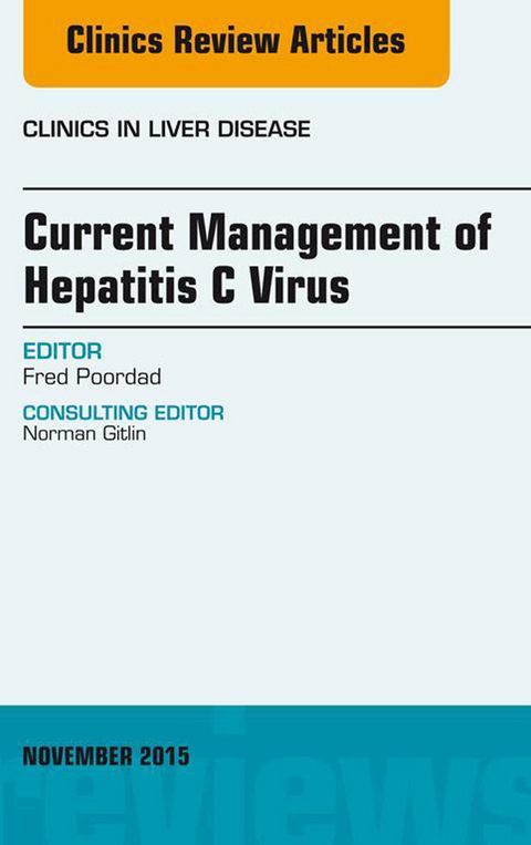 Current Management of Hepatitis C Virus, An Issue of Clinics in Liver Disease -  Fred Poordad