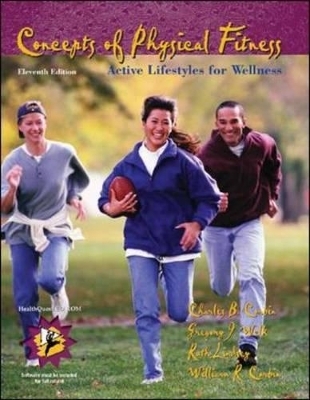 Concepts of Physical Fitness - Charles B. Corbin, Greg Welk, Ruth Lindsey, William Corbin