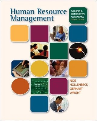 Human Resource Management: Gaining A Competitive Advantage  with PowerWeb and Student CD - Raymond Noe, John Hollenbeck, Barry Gerhart, Patrick Wright