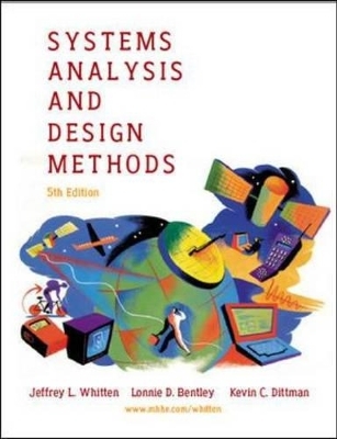 Systems Analysis and Design Methods - Jeffrey L. Whitten, Lonnie D. Bentley, Kevin Dittman