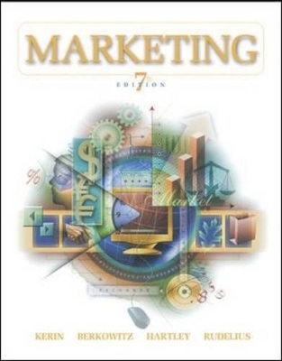 Marketing - Roger A. Kerin, Eric N. Berkowitz, Steven W. Hartley, William Rudelius