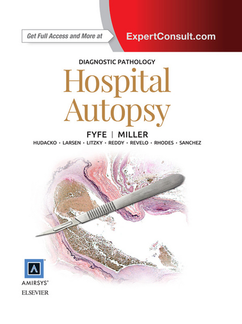 Diagnostic Pathology: Hospital Autopsy E-Book -  Billie S. Fyfe,  Dylan V. Miller
