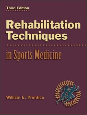 Rehabilitation Techniques in Sports Medicine with PowerWeb: Health & Human Performance - William Prentice