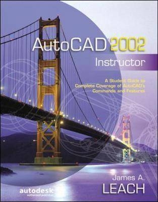 Autocad 2002 Instructor - James A. Leach