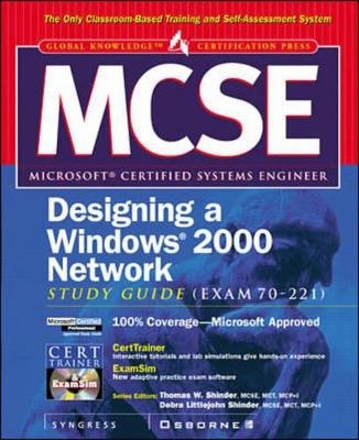 MCSE Designing a Windows 2000 Network Infrastructure Study Guide (exam 70-221) - Inc. Syngress Media