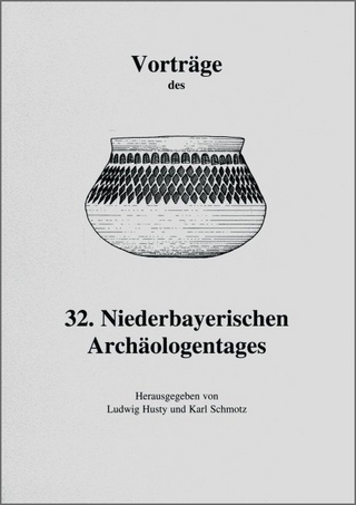 Vorträge des Niederbayerischen Archäologentages / Vorträge des 32. Niederbayerischen Archäologentages - Karl Schmotz; Ludwig Husty