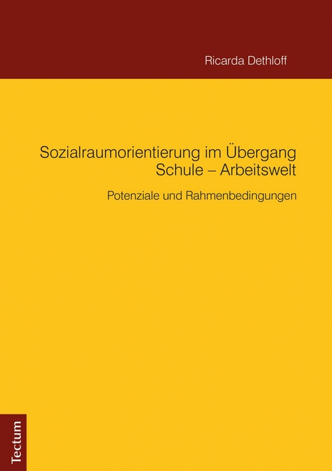 Sozialraumorientierung im Übergang Schule - Arbeitswelt -  Ricarda Dethloff