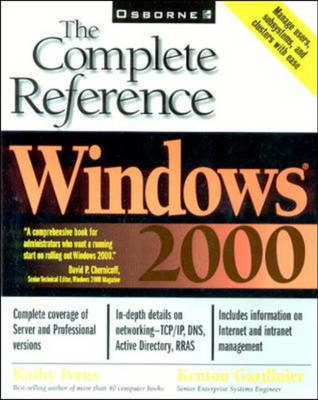Windows 2000: The Complete Reference - Kathy Ivens, Kenton Gardinier