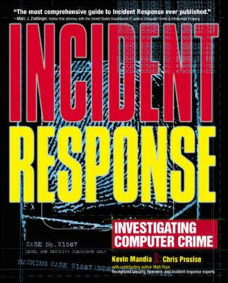Incident Response: Investigating Computer Crime - Kevin Mandia, Chris Prosise