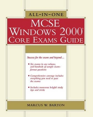 All-in-one MCSE Windows 2000 Core Exams Guide - Marcus Barton
