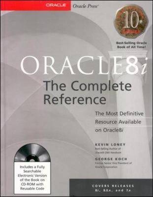 Oracle8i: The Complete Reference (Book/CD-ROM Package) - Kevin Loney, George Koch