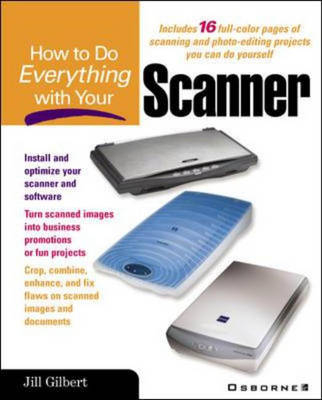 How to Do Everything with Your Scanner - Jill Gilbert