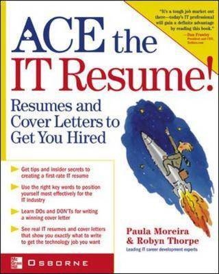 Ace the IT Resume! - Paula Moreira, Robyn Thorpe
