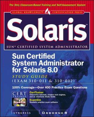 Sun Certified System Administrator for Solaris 8 Study Guide (Exam 310-011 & 310-012) - Inc. Syngress Media