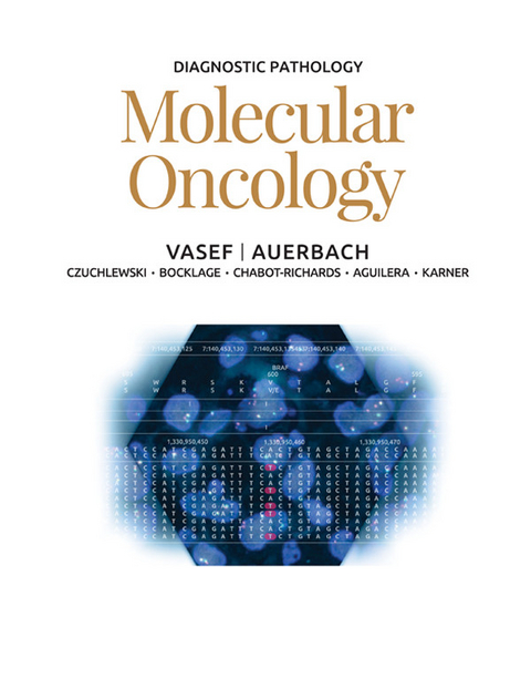 Diagnostic Pathology: Molecular Oncology E-Book -  Aaron Auerbach,  Mohammad A. Vasef